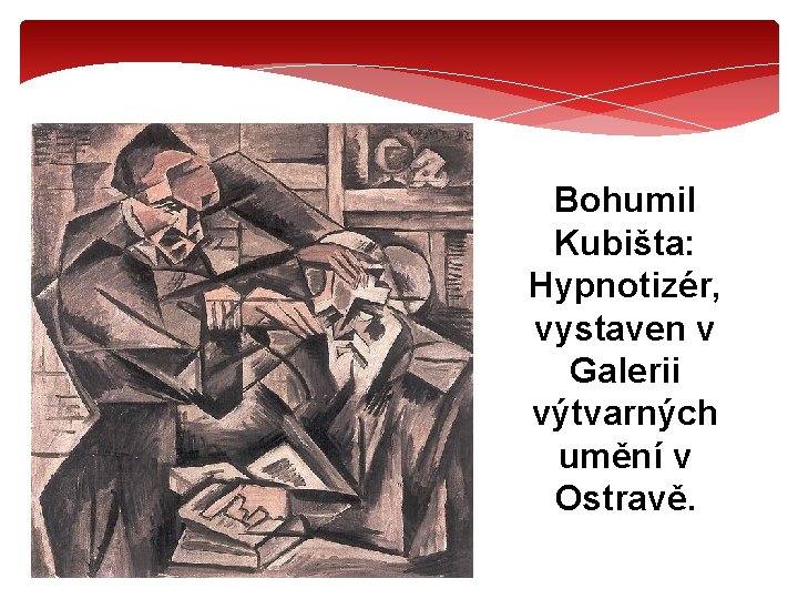 Bohumil Kubišta: Hypnotizér, vystaven v Galerii výtvarných umění v Ostravě. 