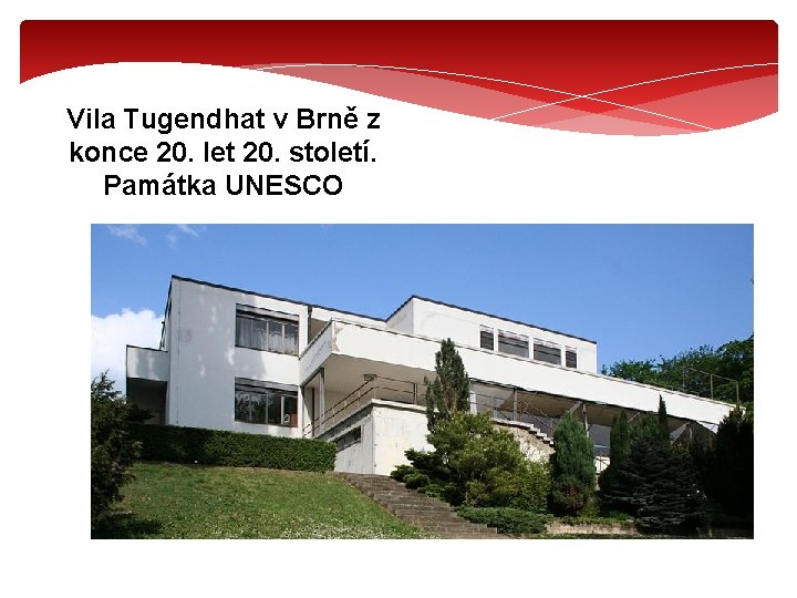 Vila Tugendhat v Brně z konce 20. let 20. století. Památka UNESCO 