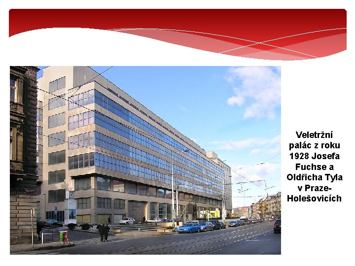 Veletržní palác z roku 1928 Josefa Fuchse a Oldřicha Tyla v Praze. Holešovicích 
