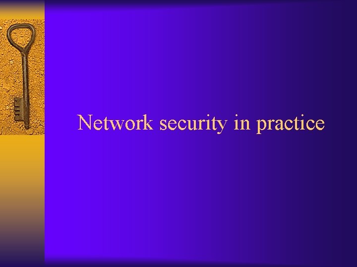 Network security in practice 