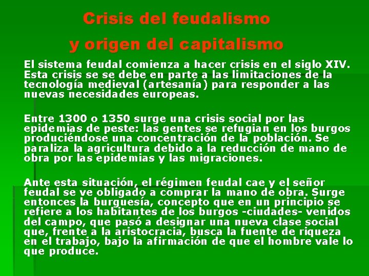 Crisis del feudalismo y origen del capitalismo El sistema feudal comienza a hacer crisis