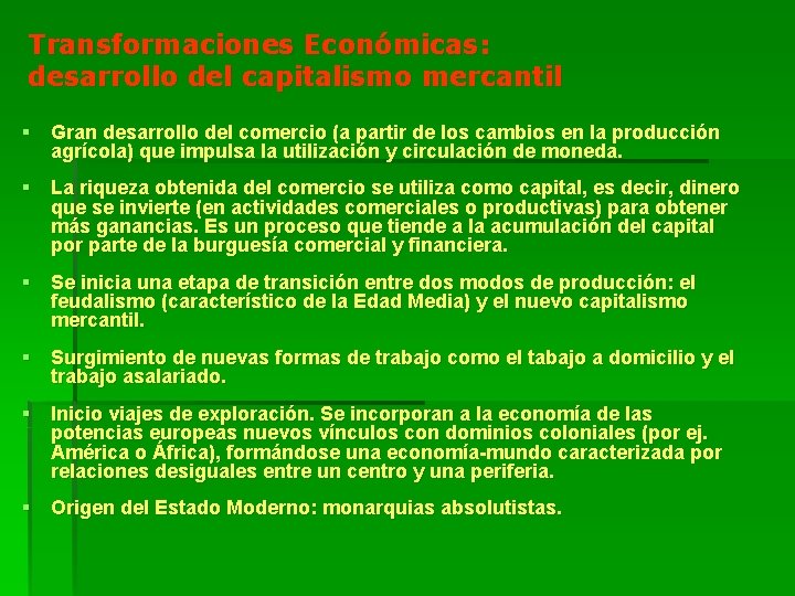 Transformaciones Económicas: desarrollo del capitalismo mercantil § Gran desarrollo del comercio (a partir de