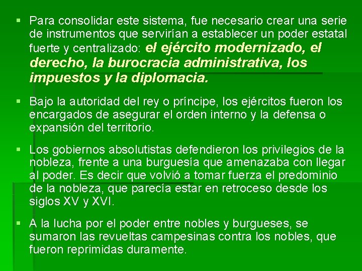 § Para consolidar este sistema, fue necesario crear una serie de instrumentos que servirían