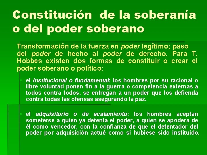 Constitución de la soberanía o del poder soberano Transformación de la fuerza en poder