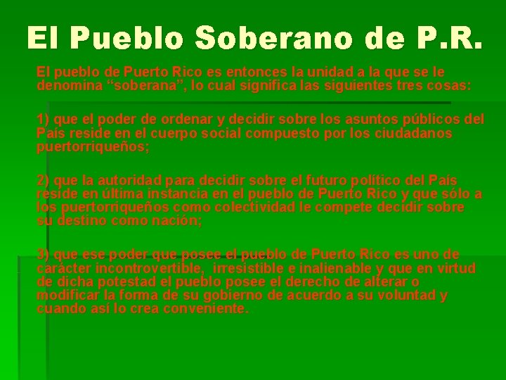 El Pueblo Soberano de P. R. El pueblo de Puerto Rico es entonces la