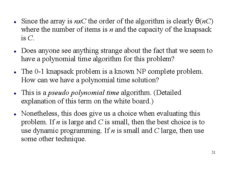  Since the array is nx. C the order of the algorithm is clearly