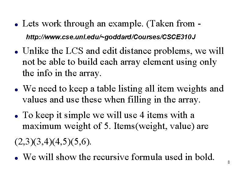  Lets work through an example. (Taken from http: //www. cse. unl. edu/~goddard/Courses/CSCE 310