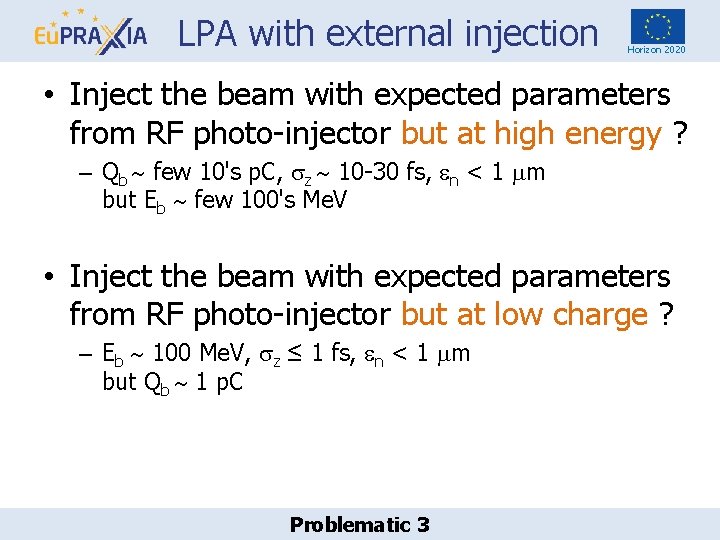 LPA with external injection Horizon 2020 • Inject the beam with expected parameters from