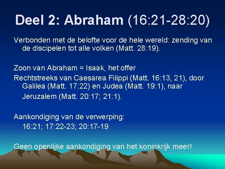 Deel 2: Abraham (16: 21 -28: 20) Verbonden met de belofte voor de hele