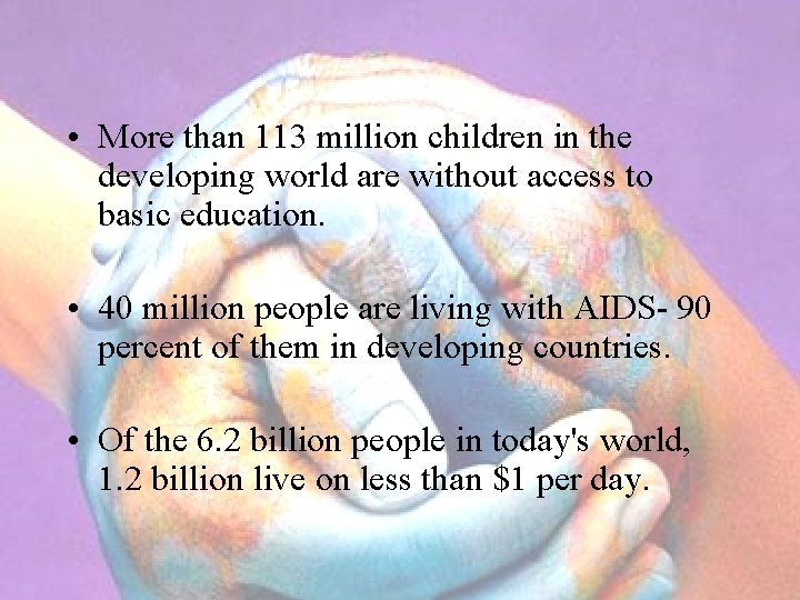  • More than 113 million children in the developing world are without access