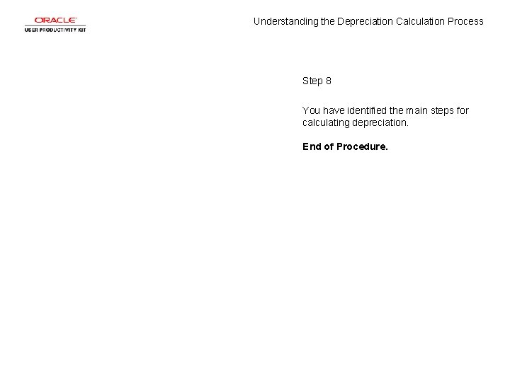 Understanding the Depreciation Calculation Process Step 8 You have identified the main steps for