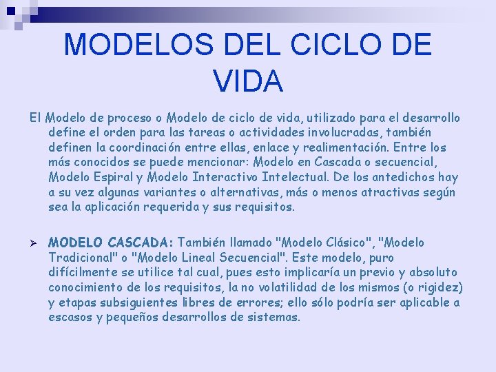 MODELOS DEL CICLO DE VIDA El Modelo de proceso o Modelo de ciclo de