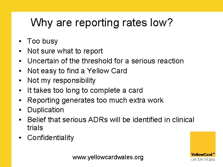 Why are reporting rates low? • • • Too busy Not sure what to