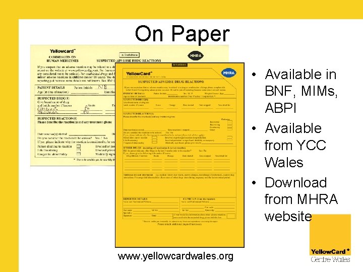 On Paper • Available in BNF, MIMs, ABPI • Available from YCC Wales •