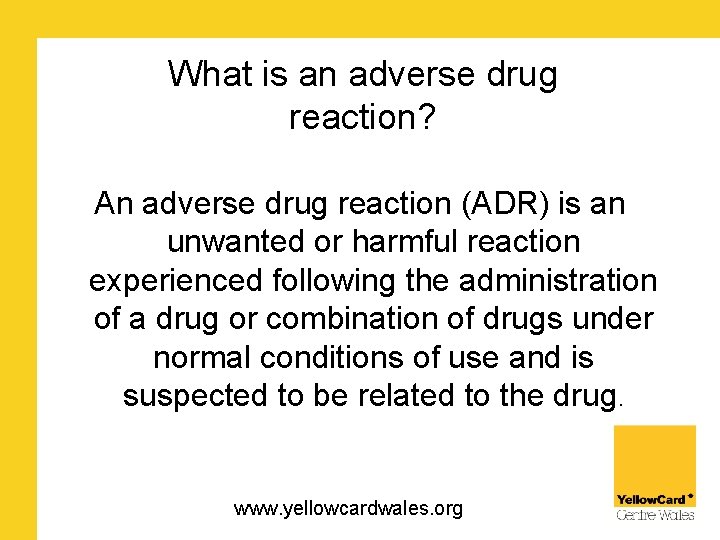 What is an adverse drug reaction? An adverse drug reaction (ADR) is an unwanted
