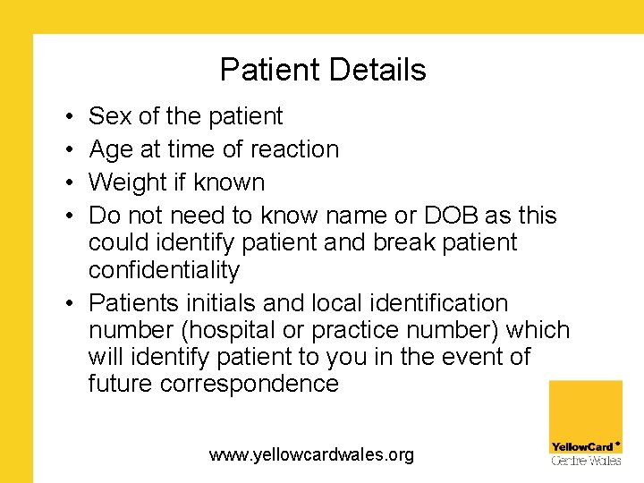 Patient Details • • Sex of the patient Age at time of reaction Weight