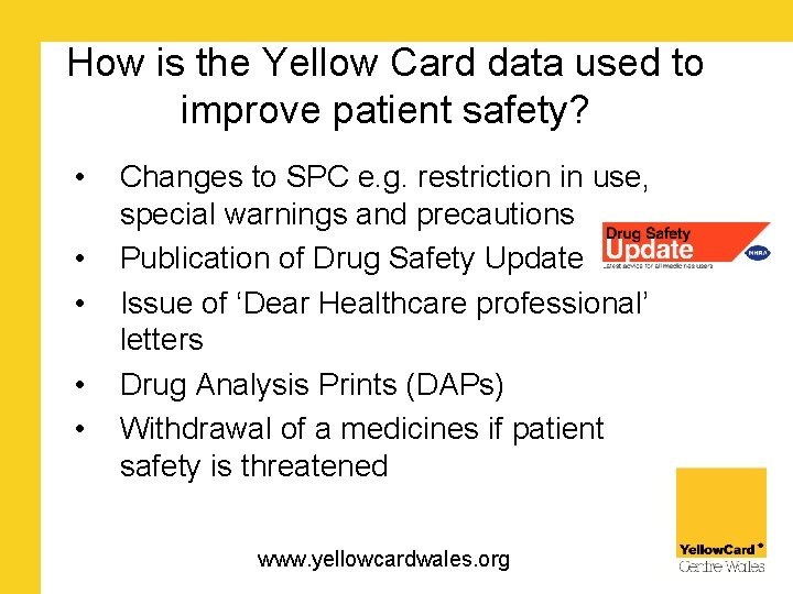 How is the Yellow Card data used to improve patient safety? • • •