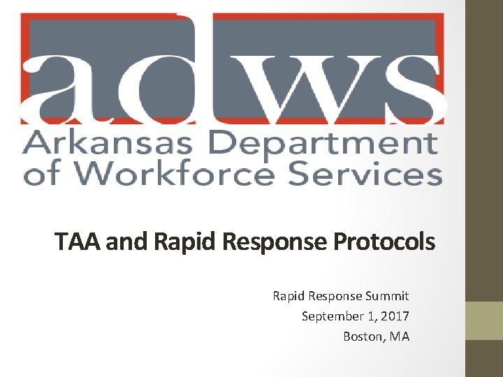 TAA and Rapid Response Protocols Rapid Response Summit September 1, 2017 Boston, MA 