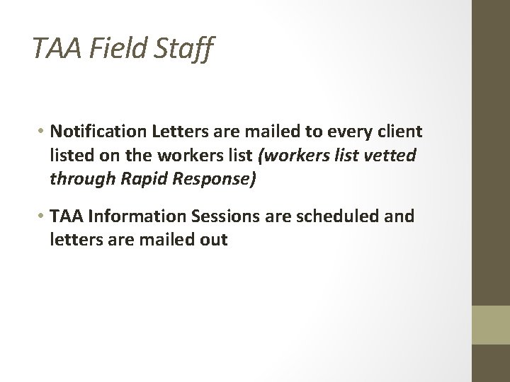 TAA Field Staff • Notification Letters are mailed to every client listed on the