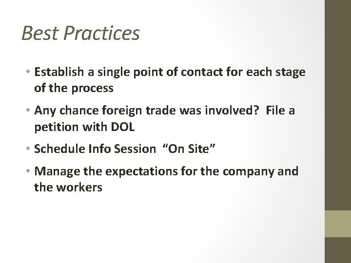 Best Practices • Establish a single point of contact for each stage of the