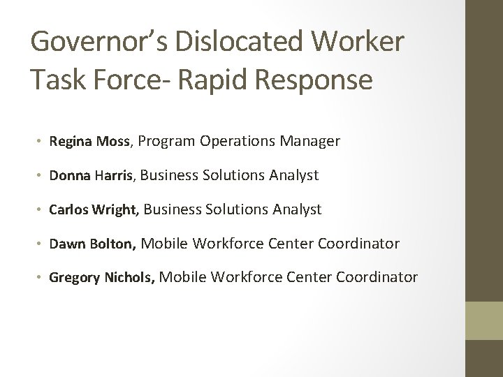 Governor’s Dislocated Worker Task Force- Rapid Response • Regina Moss, Program Operations Manager •