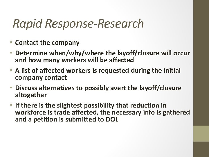 Rapid Response-Research • Contact the company • Determine when/why/where the layoff/closure will occur and