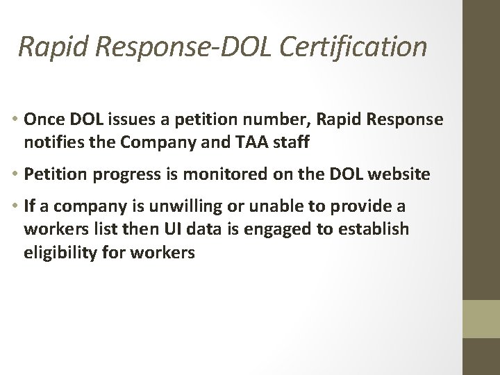 Rapid Response-DOL Certification • Once DOL issues a petition number, Rapid Response notifies the