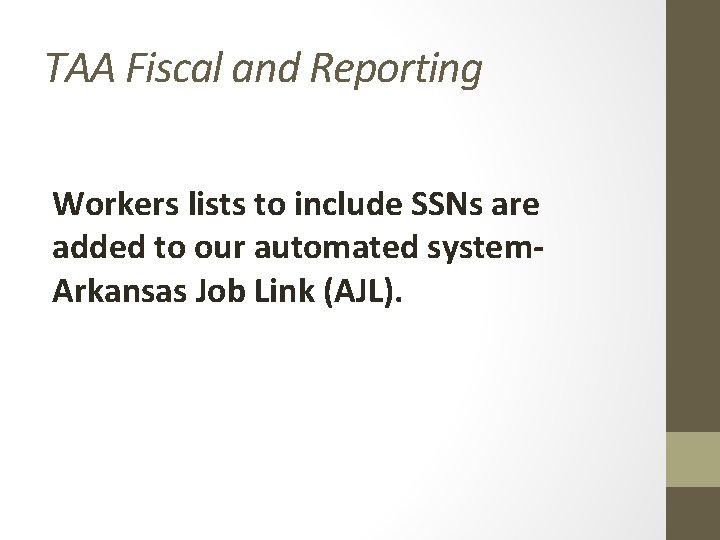 TAA Fiscal and Reporting Workers lists to include SSNs are added to our automated