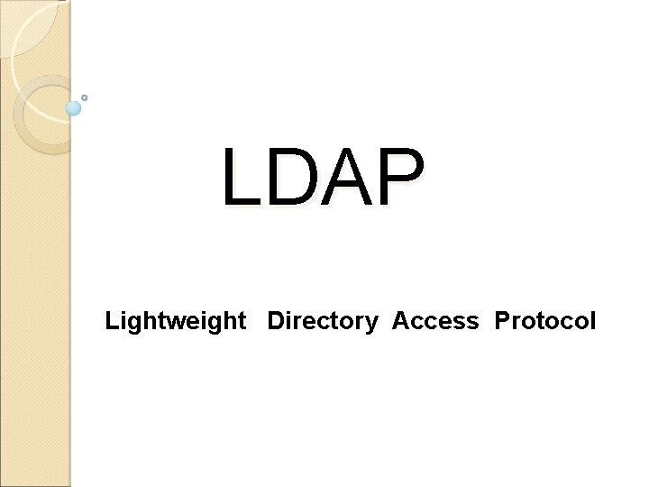 LDAP Lightweight Directory Access Protocol 