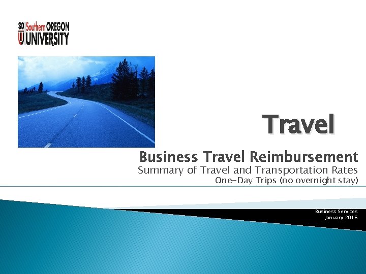 Travel Business Travel Reimbursement Summary of Travel and Transportation Rates One-Day Trips (no overnight