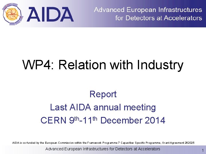 WP 4: Relation with Industry Report Last AIDA annual meeting CERN 9 th-11 th