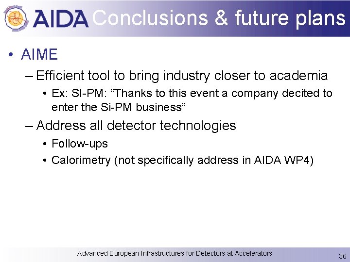 Conclusions & future plans • AIME – Efficient tool to bring industry closer to