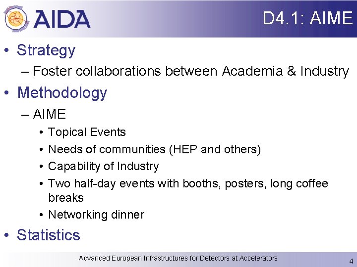 D 4. 1: AIME • Strategy – Foster collaborations between Academia & Industry •