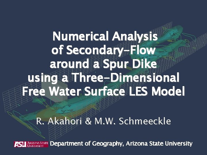 Numerical Analysis of SecondaryFlow around a Spur Dike