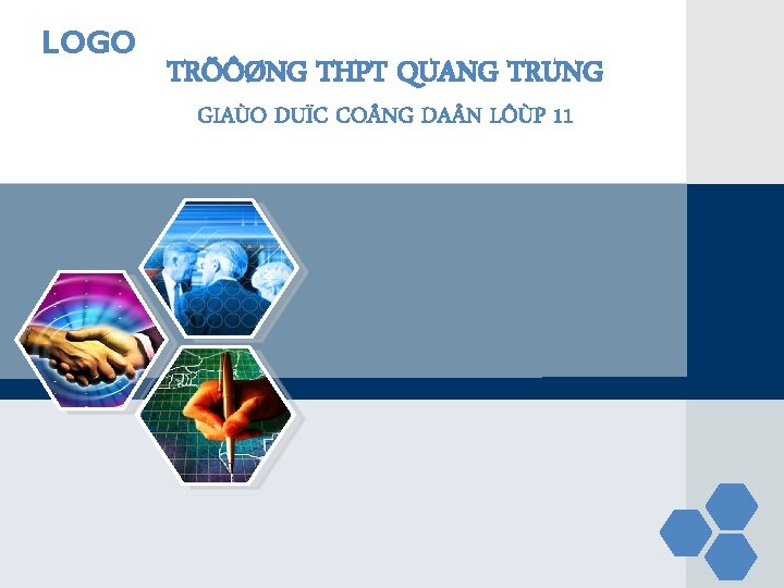 LOGO TRÖÔØNG THPT QUANG TRUNG GIAÙO DUÏC CO NG DA N LÔÙP 11 