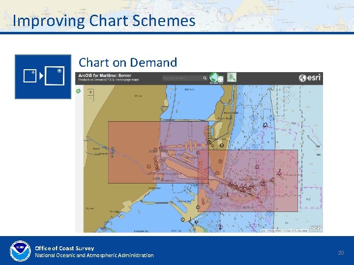 Improving Chart Schemes Chart on Demand Office of Coast Survey National Oceanic and Atmospheric Improving Chart Schemes Chart on Demand Office of Coast Survey National Oceanic and Atmospheric