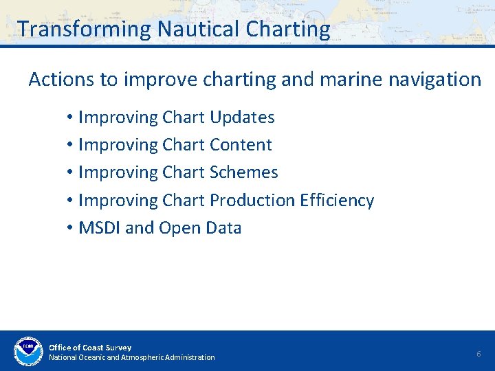 Transforming Nautical Charting Actions to improve charting and marine navigation • Improving Chart Updates Transforming Nautical Charting Actions to improve charting and marine navigation • Improving Chart Updates