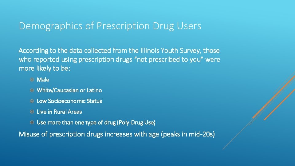 Demographics of Prescription Drug Users According to the data collected from the Illinois Youth