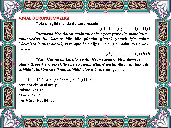 4. MAL DOKUNULMAZLIĞI Tıpkı can gibi mal da dokunulmazdır ﺍ ﻭﺍ ﺍ ﺍﺍ ﻭﺍ