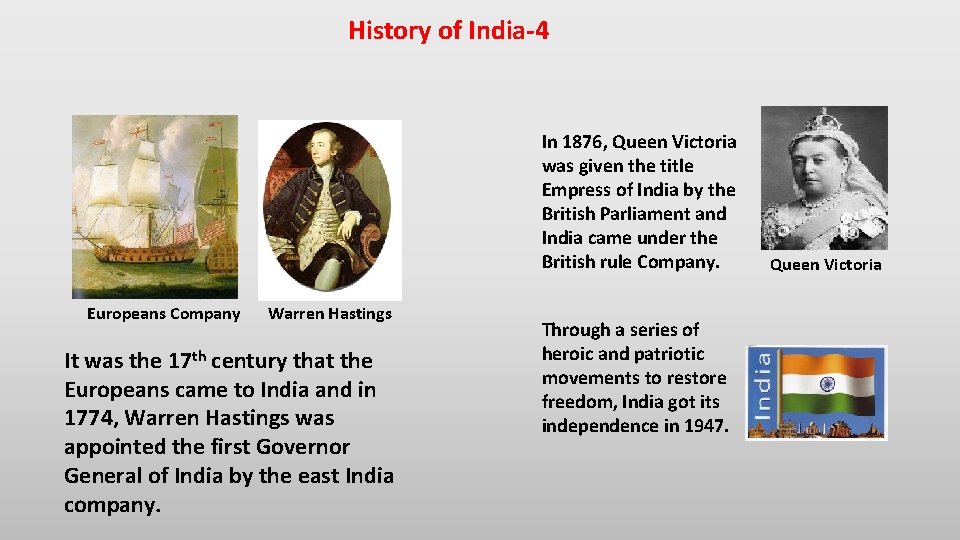 History of India-4 In 1876, Queen Victoria was given the title Empress of India