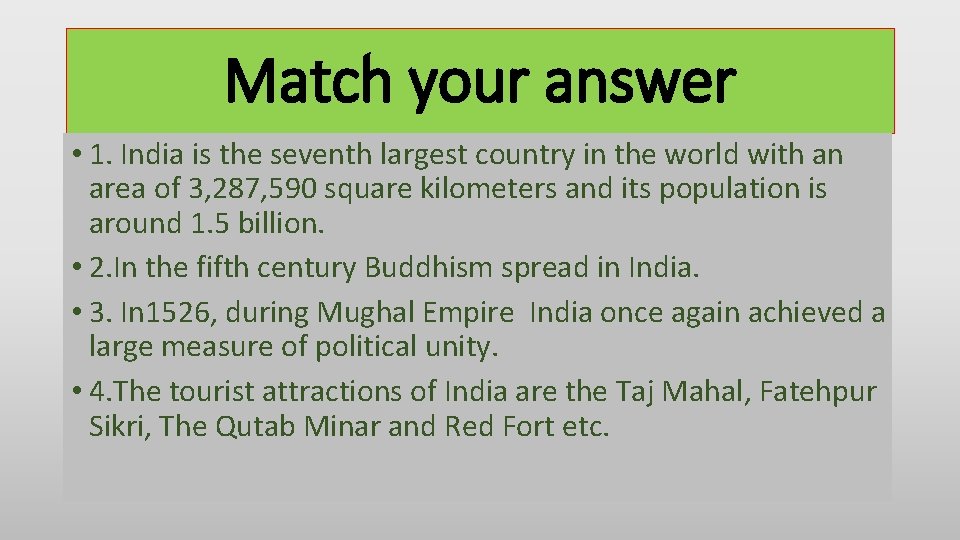 Match your answer • 1. India is the seventh largest country in the world