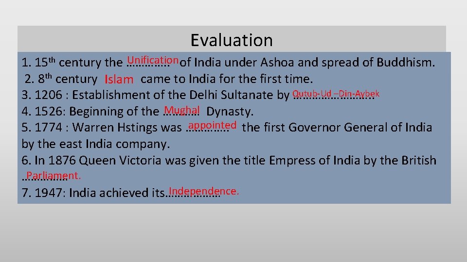 Evaluation Unification of India under Ashoa and spread of Buddhism. 1. 15 th century