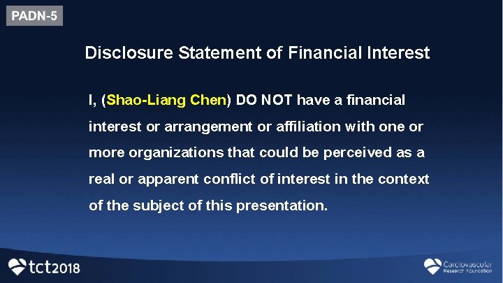 Disclosure Statement of Financial Interest I, (Shao-Liang Chen) DO NOT have a financial interest