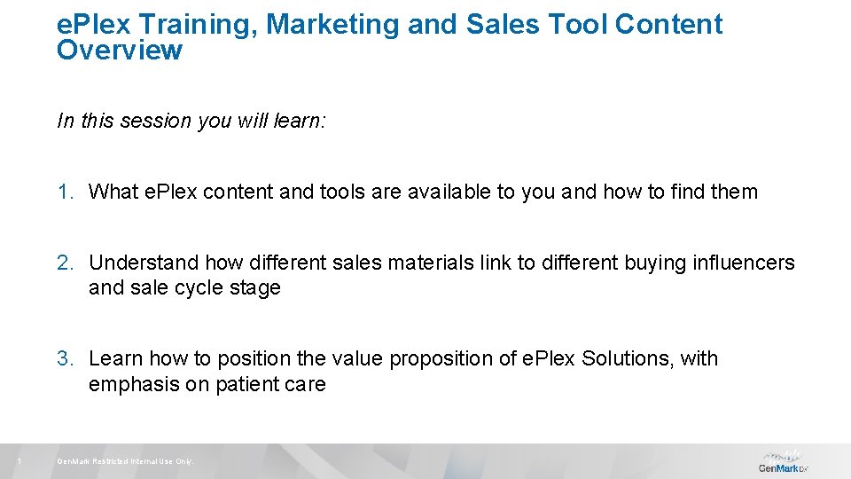 e. Plex Training, Marketing and Sales Tool Content Overview In this session you will