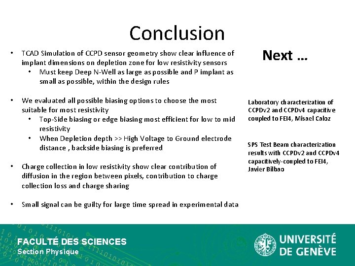 Conclusion • TCAD Simulation of CCPD sensor geometry show clear influence of implant dimensions