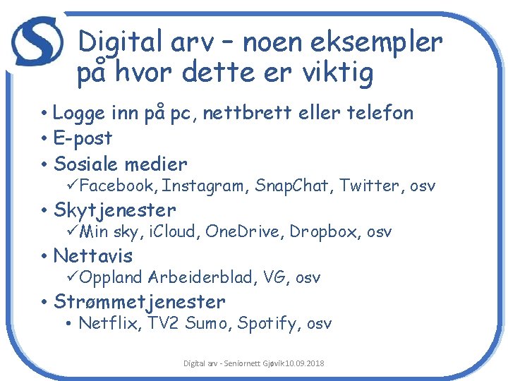 c Digital arv – noen eksempler på hvor dette er viktig • Logge inn c Digital arv – noen eksempler på hvor dette er viktig • Logge inn