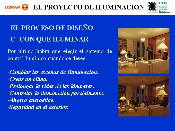 EL PROYECTO DE ILUMINACION EL PROCESO DE DISEÑO C- CON QUE ILUMINAR Por último