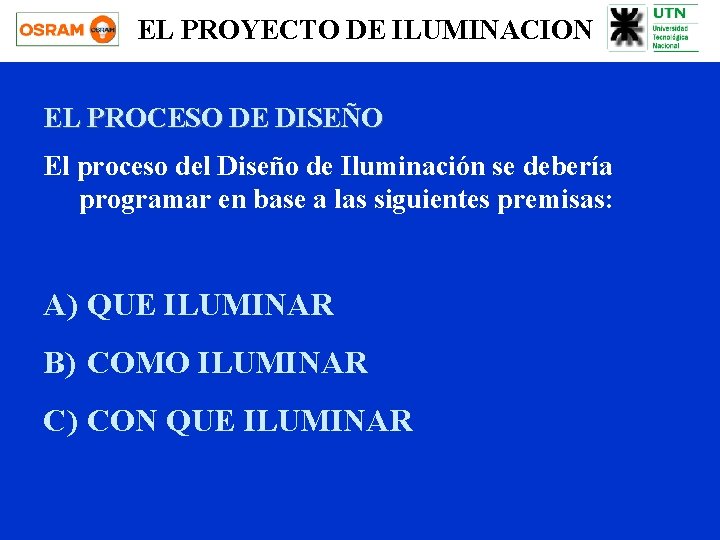 EL PROYECTO DE ILUMINACION EL PROCESO DE DISEÑO El proceso del Diseño de Iluminación