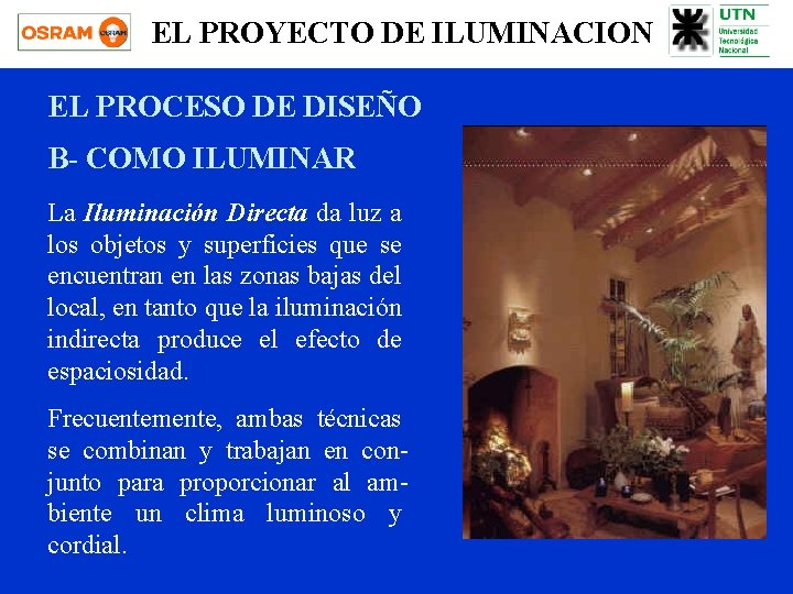 EL PROYECTO DE ILUMINACION EL PROCESO DE DISEÑO B- COMO ILUMINAR La Iluminación Directa