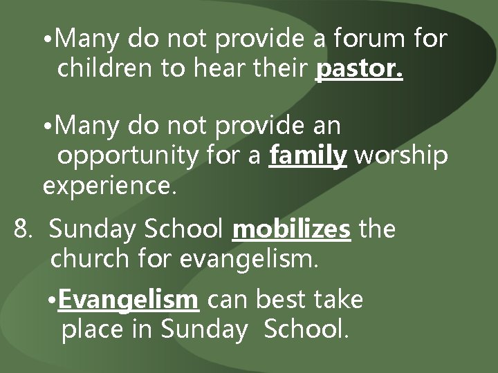  • Many do not provide a forum for children to hear their pastor.